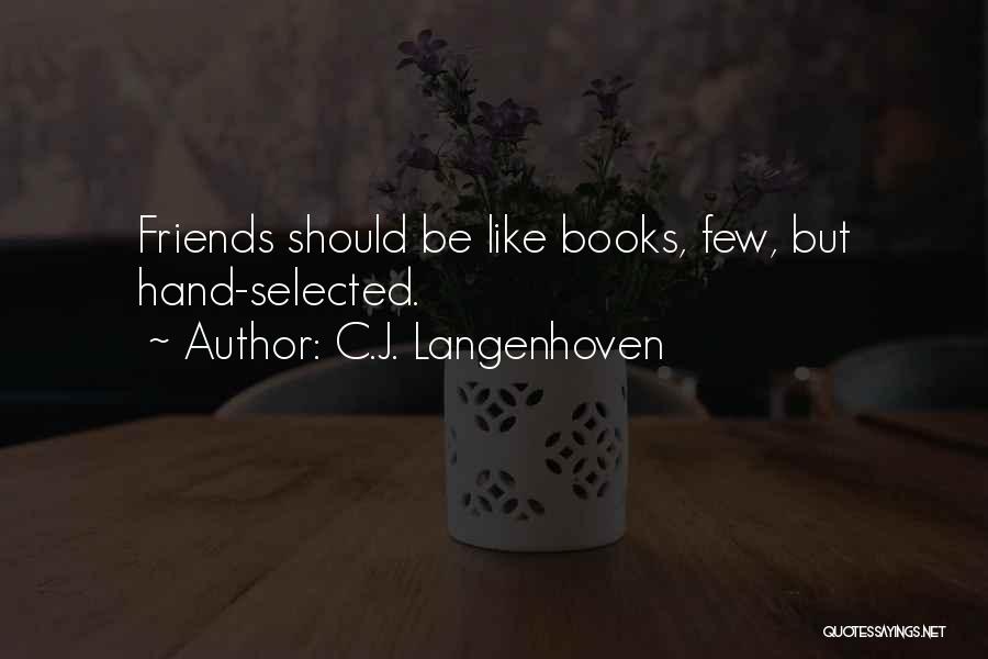 Few Friends Quotes By C.J. Langenhoven