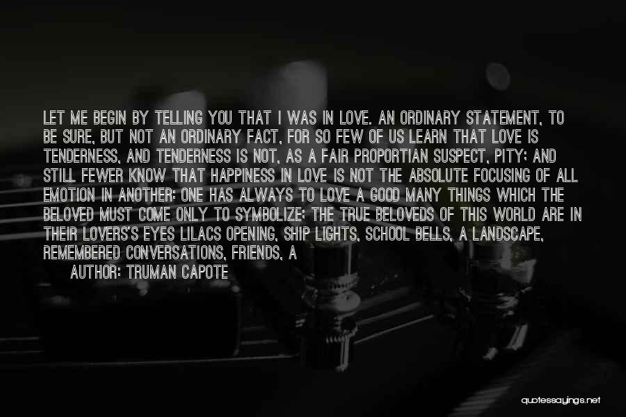 Few True Friends Quotes By Truman Capote