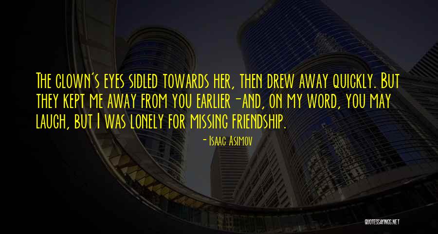 Few Word Friendship Quotes By Isaac Asimov