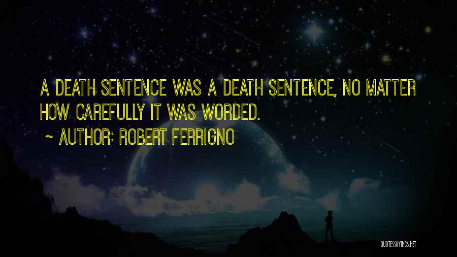 Few Worded Quotes By Robert Ferrigno