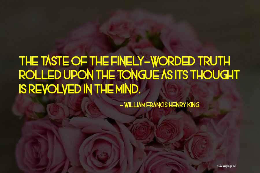 Few Worded Quotes By William Francis Henry King Few Worded Quotes By William Francis Henry King