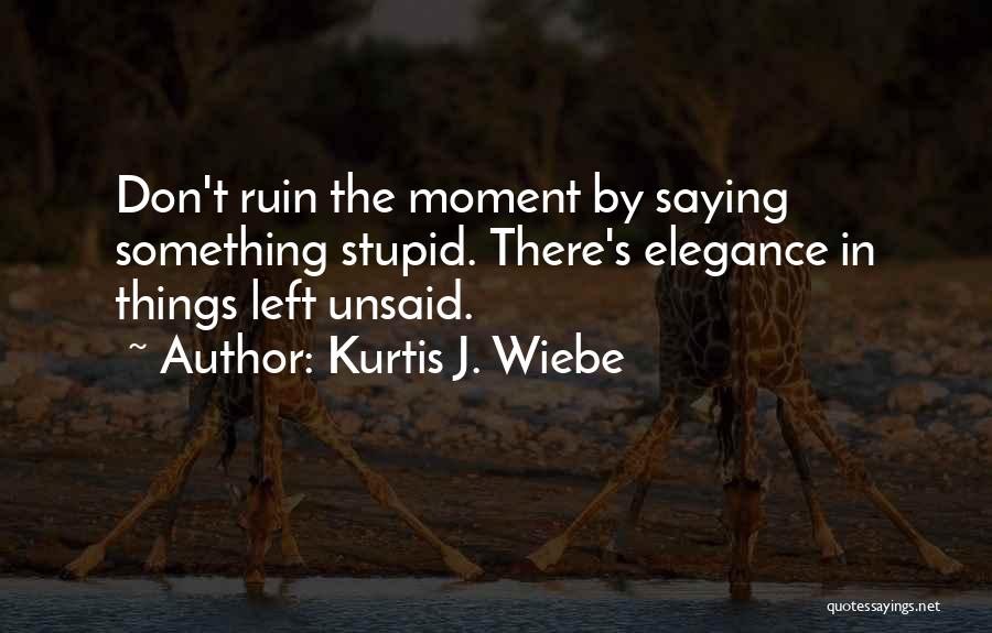 Few Words Left Unsaid Quotes By Kurtis J. Wiebe