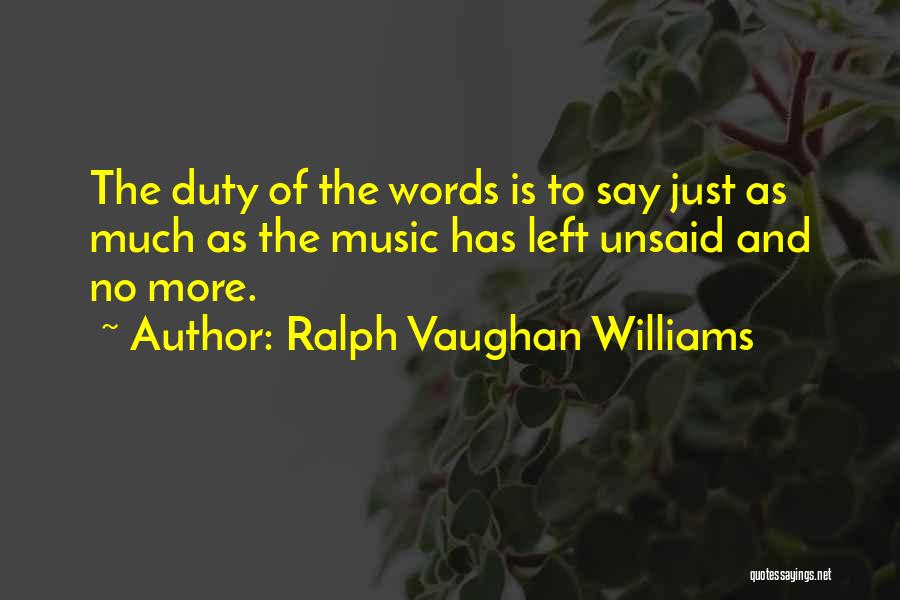 Few Words Left Unsaid Quotes By Ralph Vaughan Williams