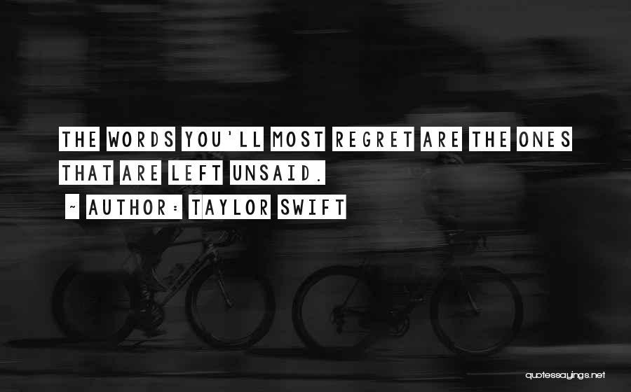 Few Words Left Unsaid Quotes By Taylor Swift