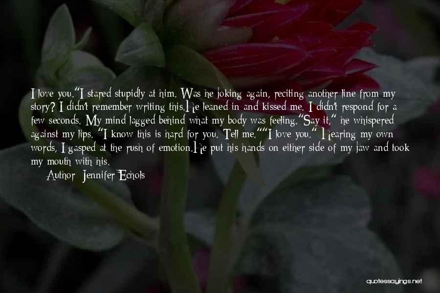 Few Words Love Quotes By Jennifer Echols