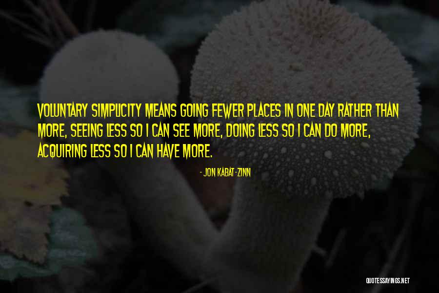 Fewer Quotes By Jon Kabat-Zinn Fewer Quotes By Jon Kabat-Zinn