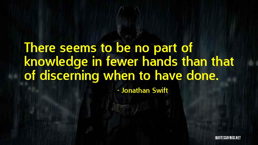 Fewer Quotes By Jonathan Swift Fewer Quotes By Jonathan Swift