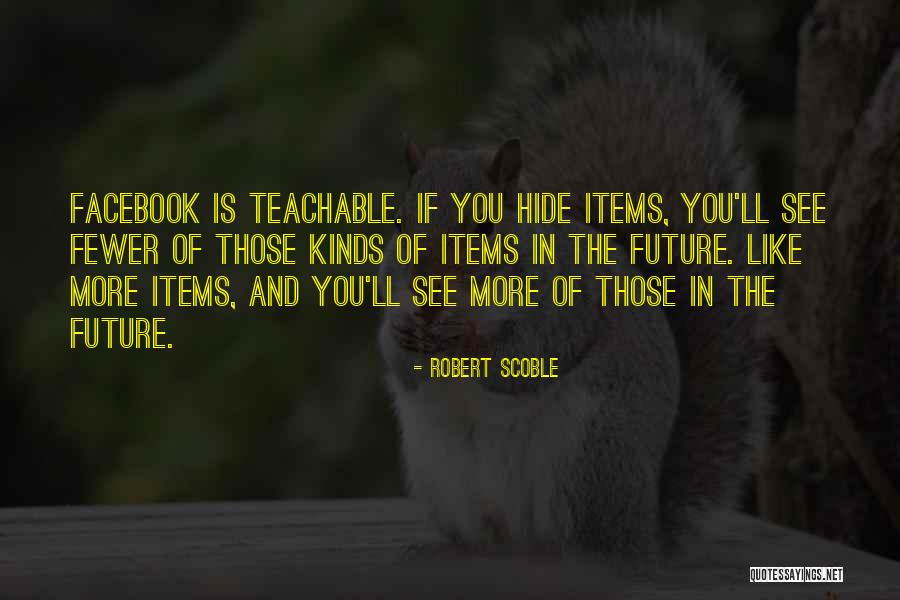 Fewer Quotes By Robert Scoble Fewer Quotes By Robert Scoble