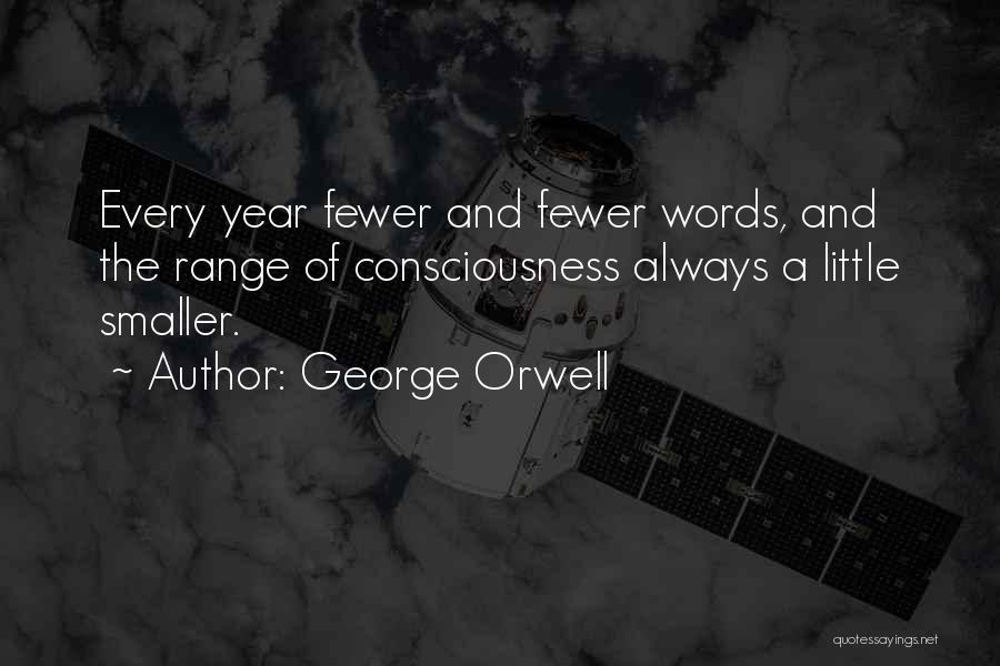 Fewer Words Quotes By George Orwell