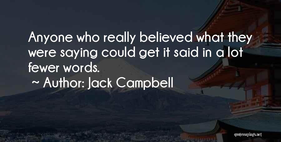 Fewer Words Quotes By Jack Campbell
