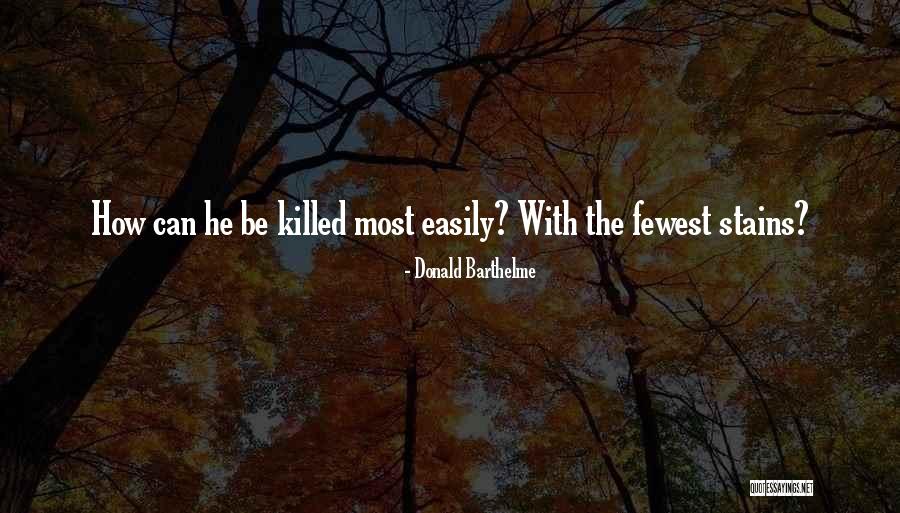 Fewest Quotes By Donald Barthelme Fewest Quotes By Donald Barthelme