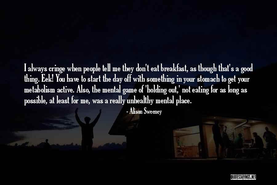 Feyereisen And Brewers Quotes By Alison Sweeney Feyereisen And Brewers Quotes By Alison Sweeney