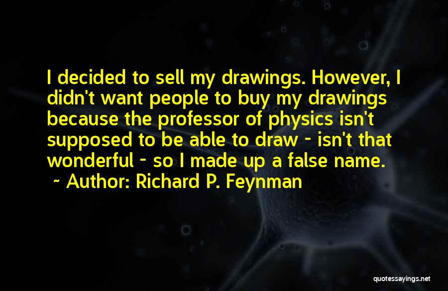 Feynman Physics Quotes By Richard P. Feynman