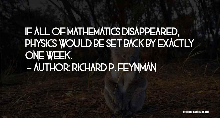 Feynman Physics Quotes By Richard P. Feynman