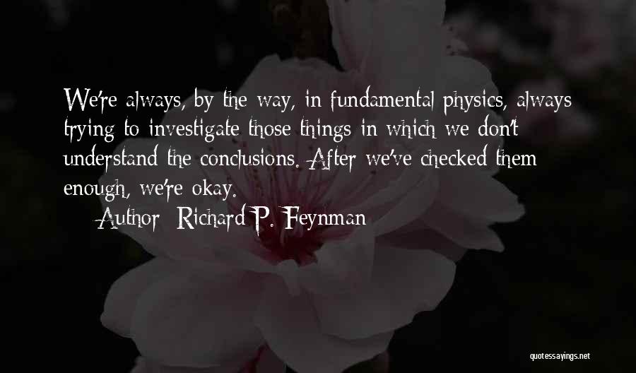 Feynman Physics Quotes By Richard P. Feynman