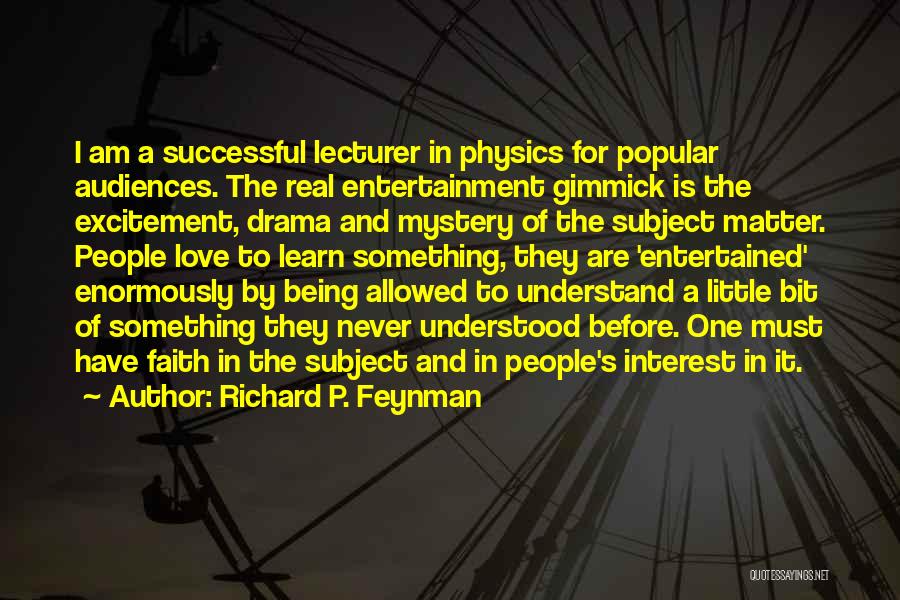 Feynman Physics Quotes By Richard P. Feynman