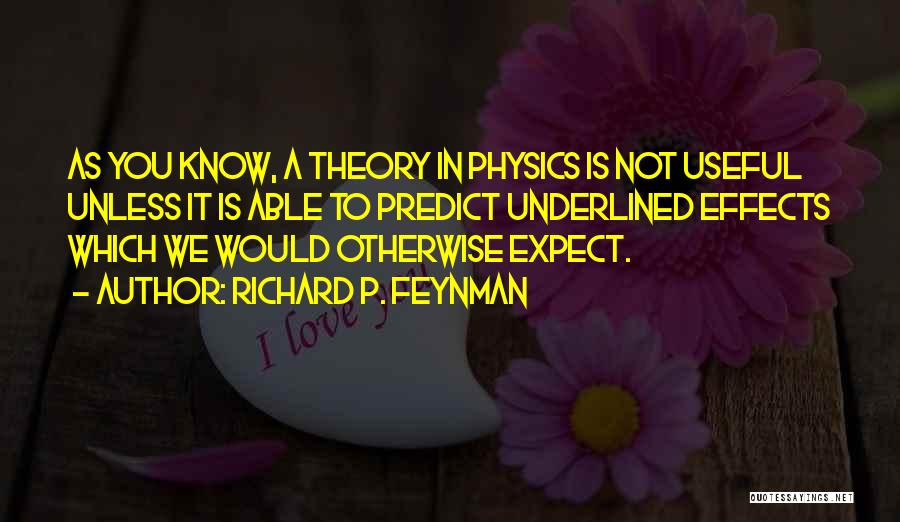 Feynman Physics Quotes By Richard P. Feynman