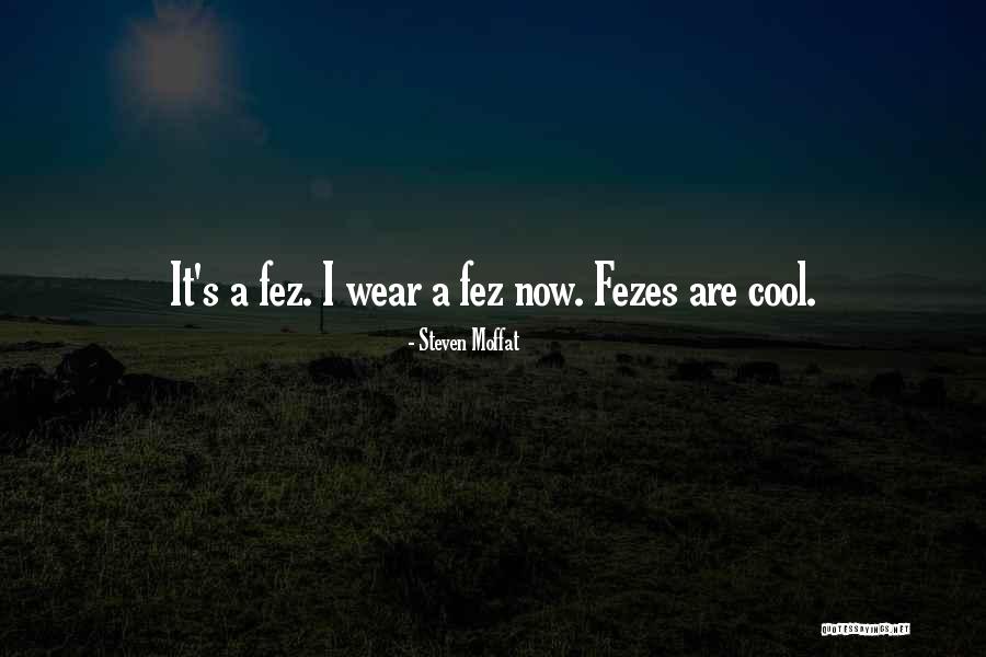 Fez Quotes By Steven Moffat Fez Quotes By Steven Moffat