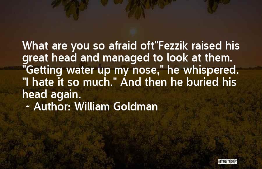 Fezzik Quotes By William Goldman