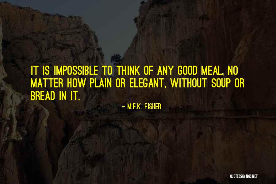 Fezzik You Did Something Right Quotes By M.F.K. Fisher Fezzik You Did Something Right Quotes By M.F.K. Fisher