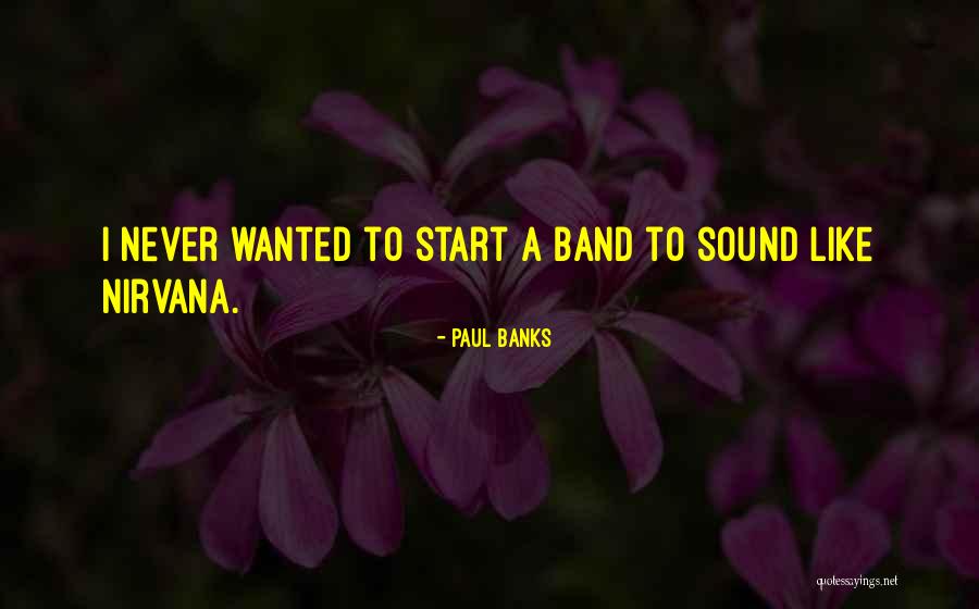 Fggkt Quotes By Paul Banks Fggkt Quotes By Paul Banks