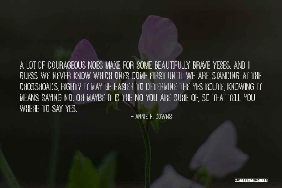 Fiadone Corsica Quotes By Annie F. Downs Fiadone Corsica Quotes By Annie F. Downs