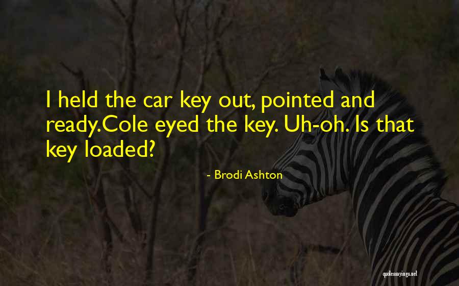 Fialho Alfaias Quotes By Brodi Ashton Fialho Alfaias Quotes By Brodi Ashton