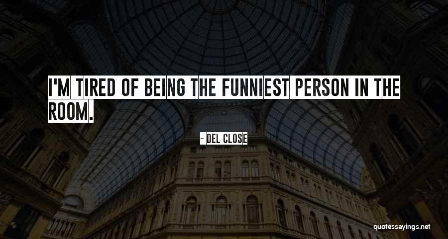 Fiallo San Antonio Quotes By Del Close Fiallo San Antonio Quotes By Del Close