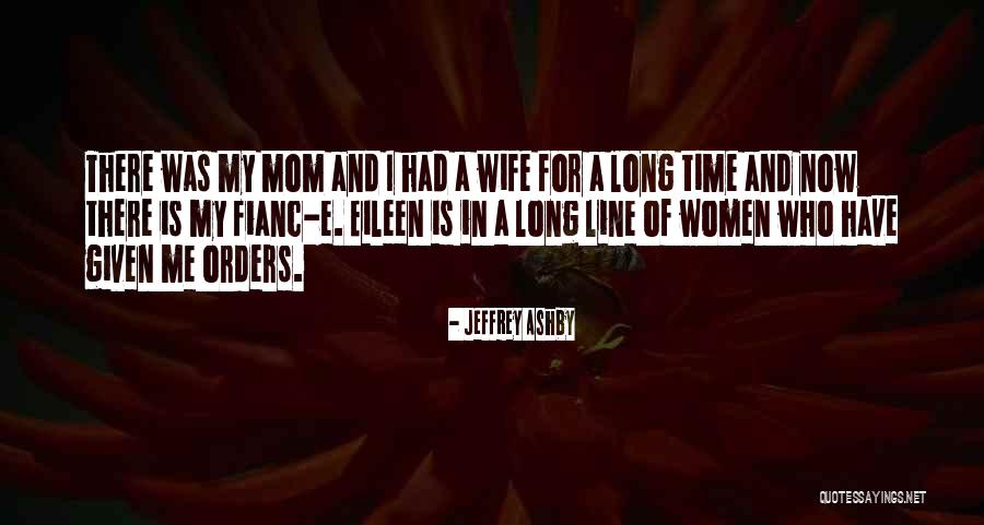 Fianc E Quotes By Jeffrey Ashby Fianc E Quotes By Jeffrey Ashby
