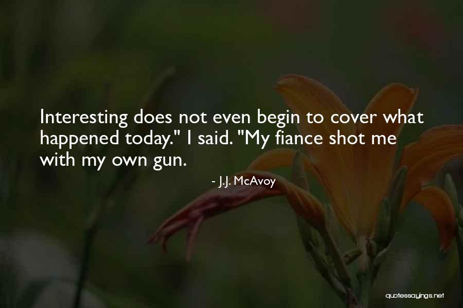 Fiance Her Quotes By J.J. McAvoy Fiance Her Quotes By J.J. McAvoy