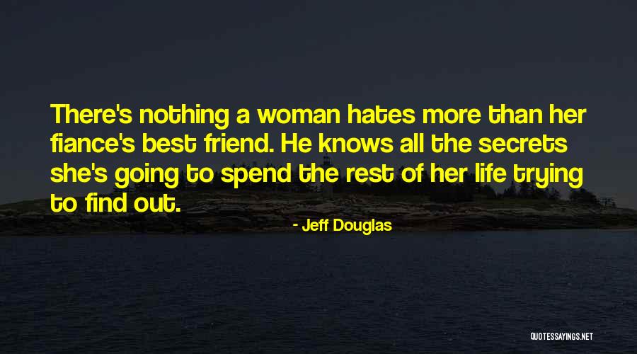 Fiance Her Quotes By Jeff Douglas Fiance Her Quotes By Jeff Douglas