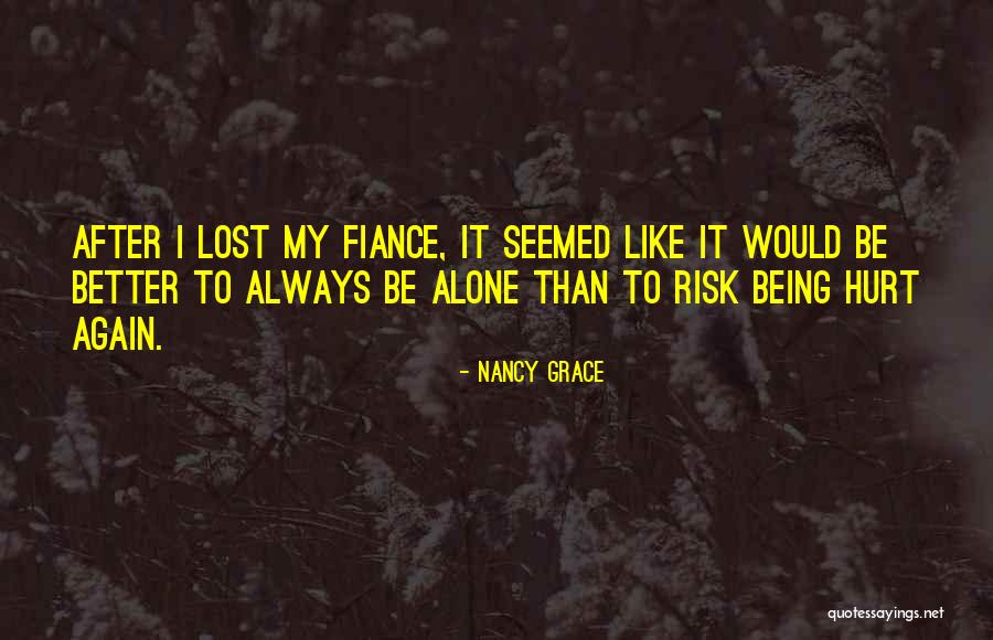 Fiance Her Quotes By Nancy Grace Fiance Her Quotes By Nancy Grace
