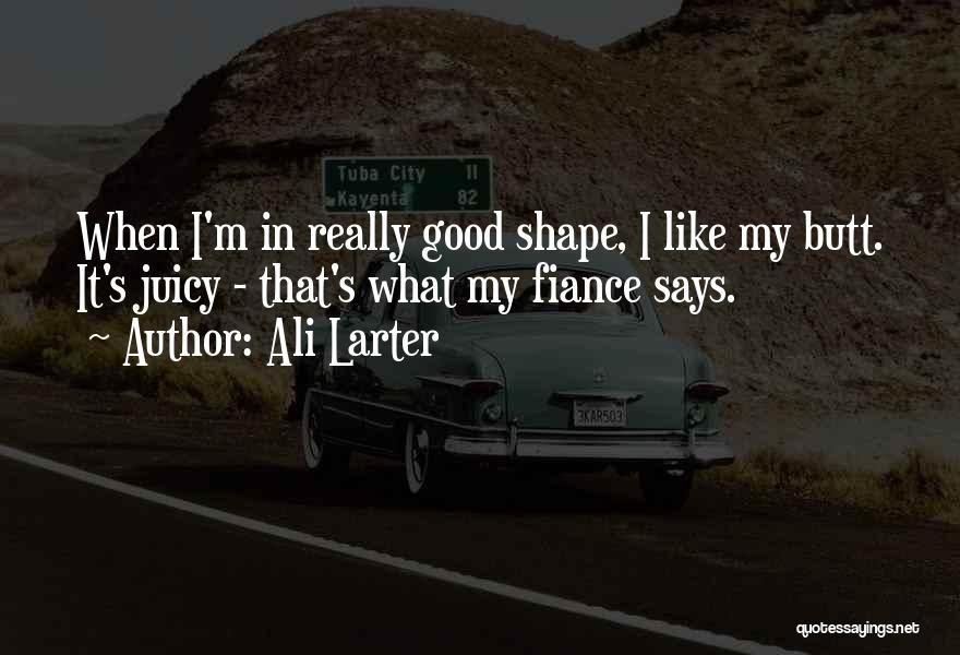 Fiance's Quotes By Ali Larter