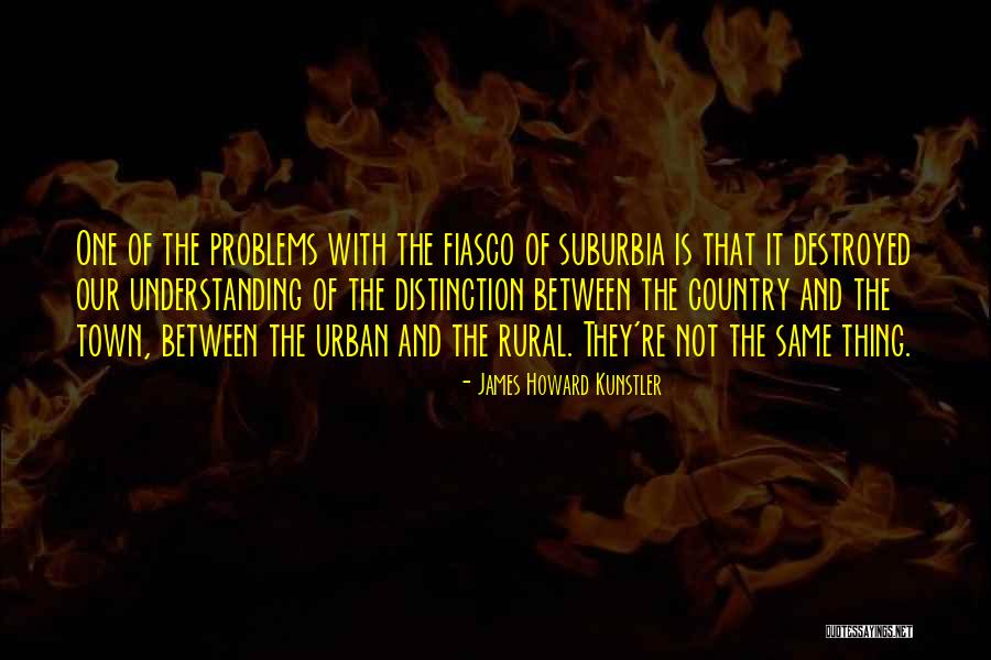 Fiasco Quotes By James Howard Kunstler Fiasco Quotes By James Howard Kunstler