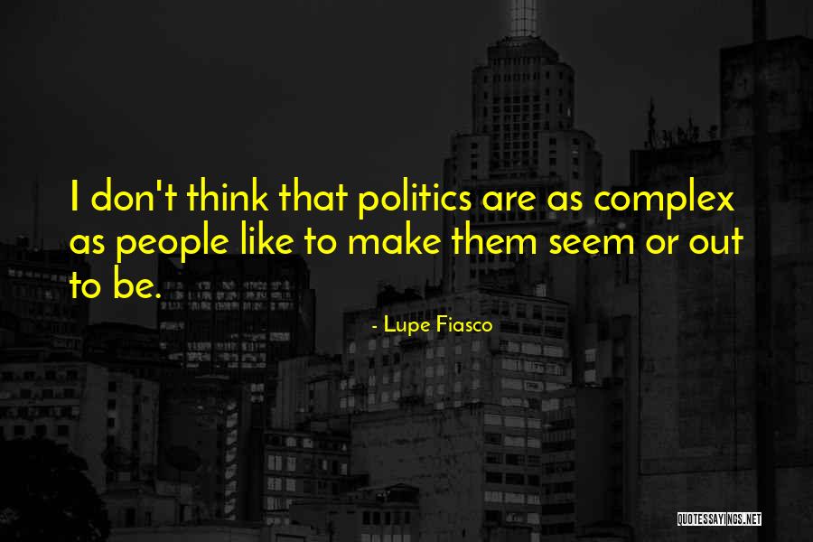 Fiasco Quotes By Lupe Fiasco Fiasco Quotes By Lupe Fiasco