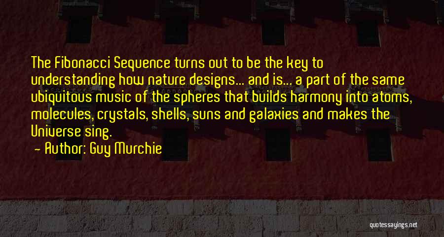 Fibonacci Sequence Quotes By Guy Murchie