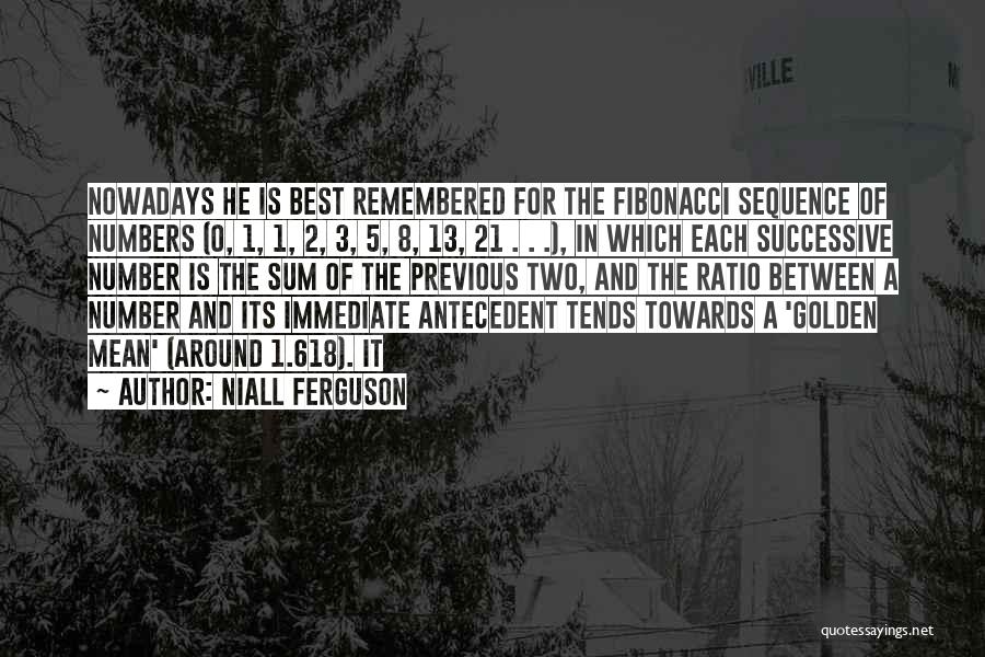 Fibonacci Sequence Quotes By Niall Ferguson