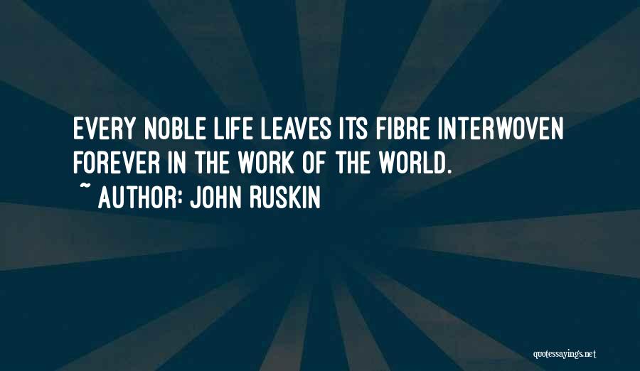 Fibre Quotes By John Ruskin