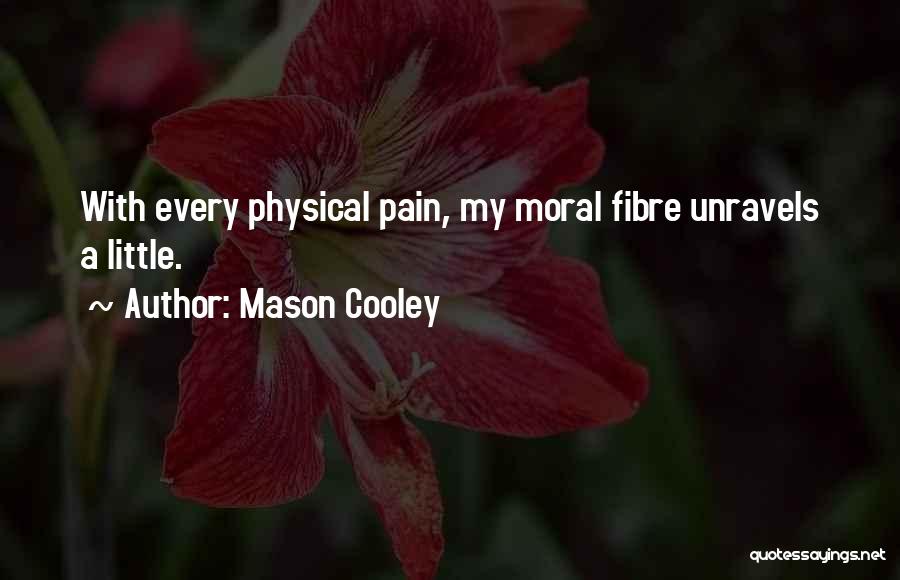 Fibre Quotes By Mason Cooley