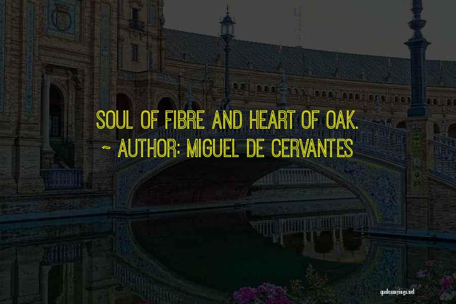 Fibre Quotes By Miguel De Cervantes