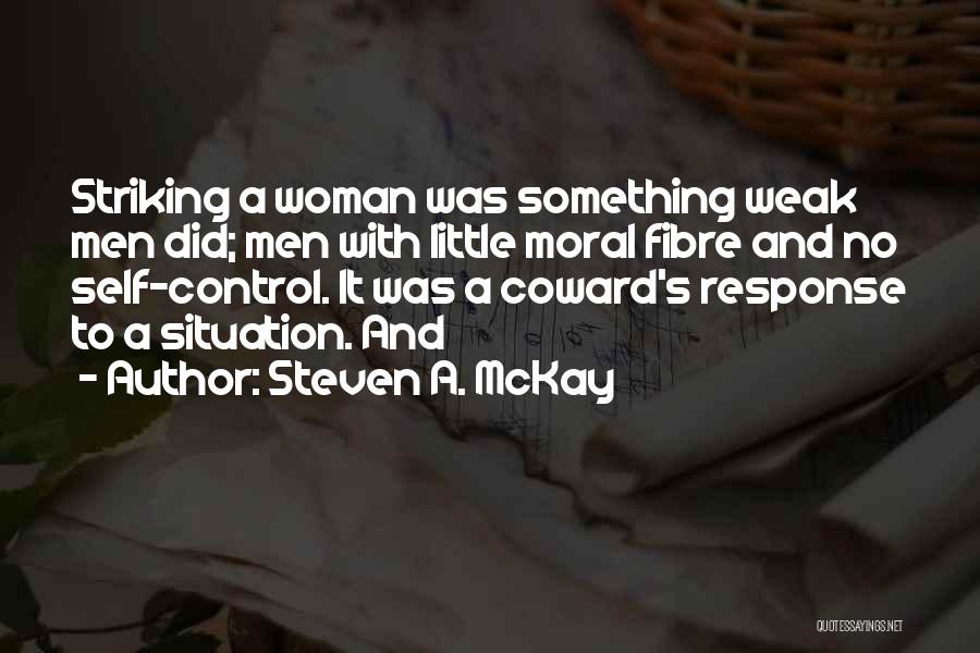 Fibre Quotes By Steven A. McKay