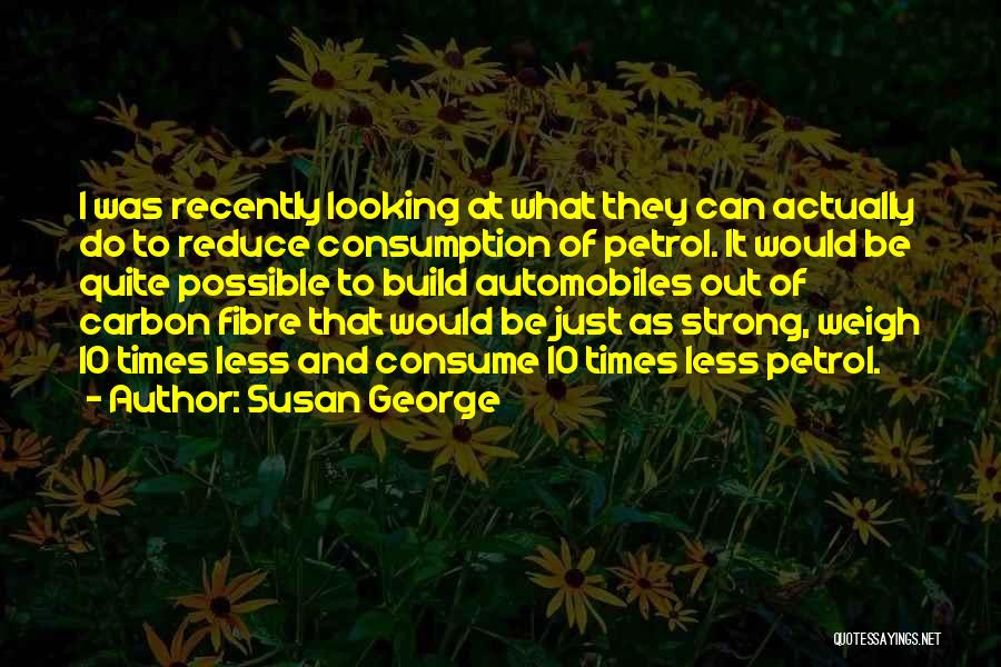 Fibre Quotes By Susan George