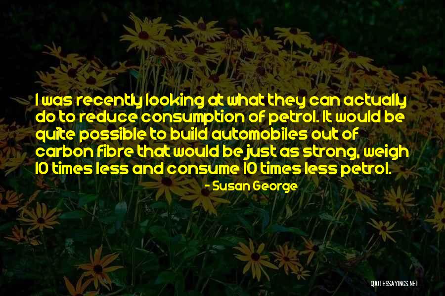 Fibre Quotes By Susan George Fibre Quotes By Susan George