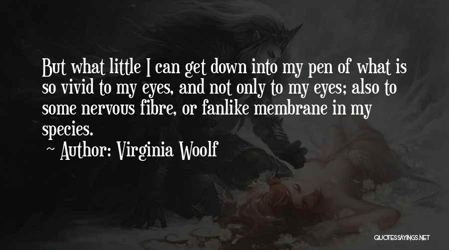 Fibre Quotes By Virginia Woolf