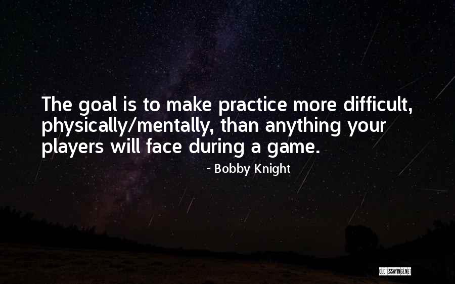 Ficadora Quotes By Bobby Knight Ficadora Quotes By Bobby Knight
