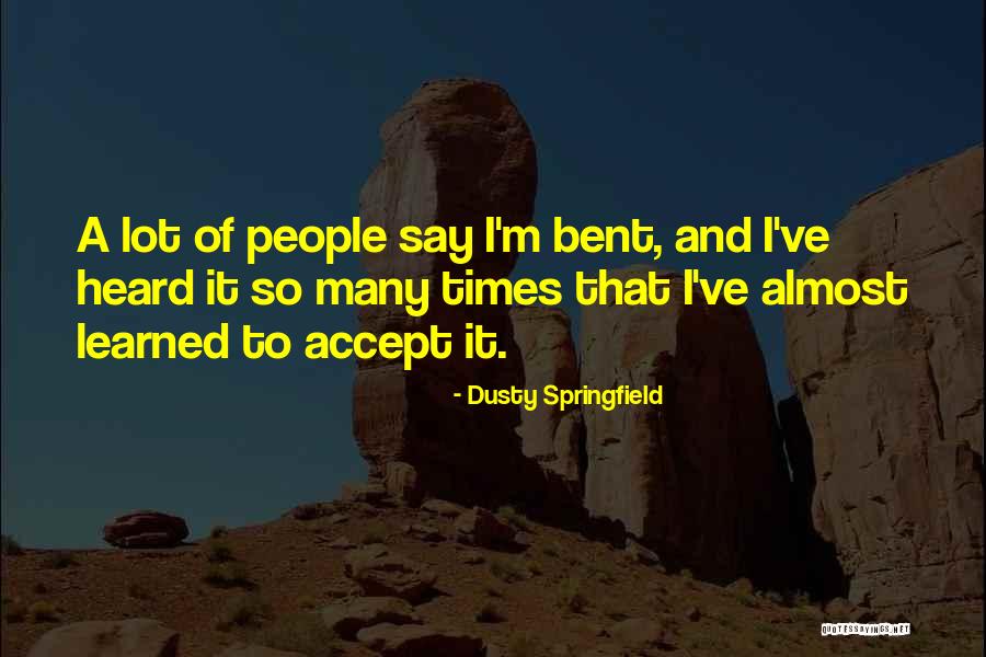 Ficalora Dentist Quotes By Dusty Springfield Ficalora Dentist Quotes By Dusty Springfield
