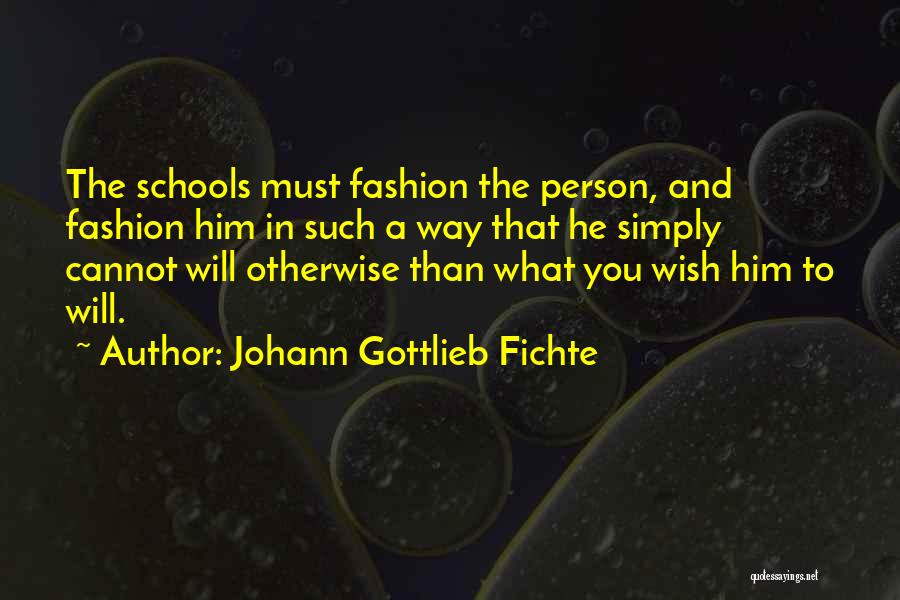 Fichte Quotes By Johann Gottlieb Fichte