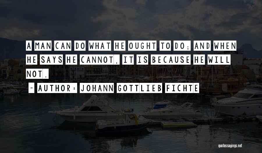 Fichte Quotes By Johann Gottlieb Fichte