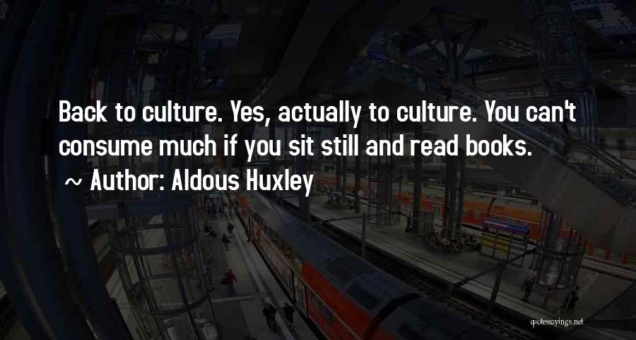 Fichtel Quotes By Aldous Huxley