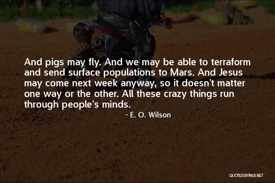 Fichthorn Capital Quotes By E. O. Wilson Fichthorn Capital Quotes By E. O. Wilson